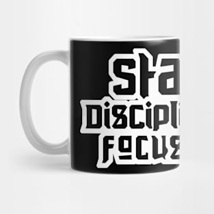 Stay Disciplined Focused Mug